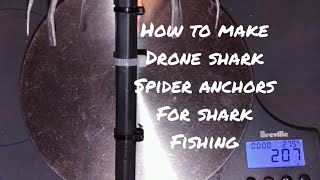 How to make light weight 200 gram Drone Spider Anchor Sinkers for Land Based Shark Fishing [upl. by Kciredorb873]