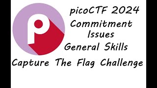 Commitment Issues  General Skills  picoCTF 2024 [upl. by Enerod]