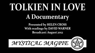 Tolkien in Love  A Documentary presented by Helen Cross 2012 with David Warner [upl. by Atineg]