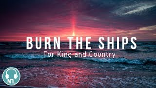 for KING amp COUNTRY  Burn the Ships lyrics🎵 [upl. by Niassuh]