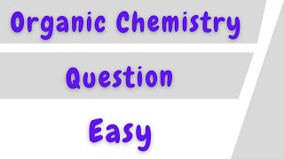 Organic Chemistry Most Important Question [upl. by Obau]