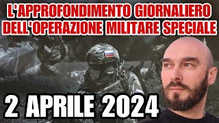 L’approfondimento giornaliero dell’operazione militare speciale 2 aprile 2024 [upl. by Copeland880]