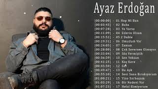 Ayaz Erdoğan 2022 Mix  The Best of Ayaz Erdoğan  Greatest Hits Full Album [upl. by Polash706]