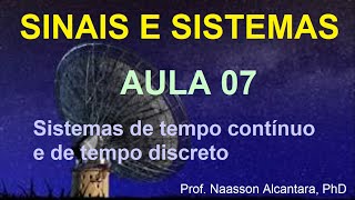 Aula 07  Sinais e Sistemas  Sistemas de Tempo Continuo e de Tempo Discreto [upl. by Cristobal]