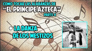 Como tocar LA DANZA DE LOS MESTIZOS Alabanzas │ Cantos │ Concheros [upl. by Anele]