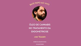 ÓLEO DE CANNABIS NO TRATAMENTO DA ENDOMETRIOSE [upl. by Dranoel649]