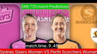 Sydney Sixers Women VS Perth Scorchers Women 34th T20 match Predictions [upl. by Ocsirf]