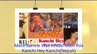 Mere Samnewali Khidki MeinKanchi Hey KanchiHindi Nepali Mix [upl. by Rahman205]