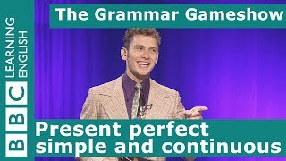 The Present Perfect Simple and Continuous The Grammar Gameshow Episode 4 [upl. by Flori]