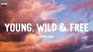 Young Wild amp Free  Snoop Dogg Lyrics [upl. by Alger]