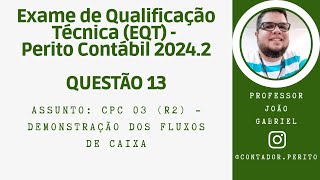 EQT PERITO CONTÁBIL 20242  QUESTÃO 13  CPC 03 R2  Demonstração dos Fluxos de Caixa [upl. by Aloivaf]