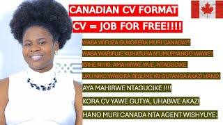 KUGIRANGO UHABWE AKAZI DORE UKO CV YAWE IGOMBA KUBA IKOZE CV YO KWAKA AKAZI MURI CANADA IKORWA ITYA [upl. by Ursuline882]