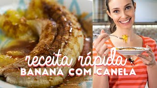 RECEITA RÁPIDA Banana com Canela [upl. by Iggie]