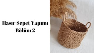 Hasır Sepet Yapımı Bölüm 2 [upl. by Zug]