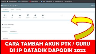 CARA TAMBAH AKUN PTK DI SP DATADIK DAPODIK 2022  2023 [upl. by Micky]