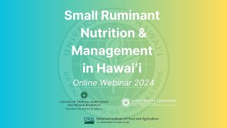 Small Ruminant Nutrition amp Management Webinar Series 2024  Jesus Rojas UHM Graduate Assistant [upl. by Ammon762]