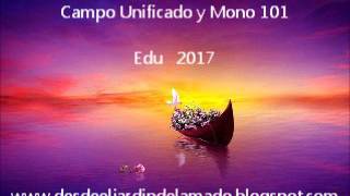 Eduardo Ontiveros Campo Unificado y Mono Meditacion cientounoGuia Meditacion R U [upl. by Ogdon]