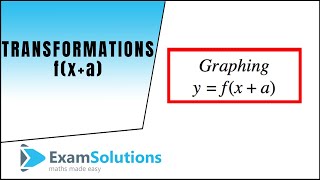 Translations fxa type  Why they work in the way they do  ExamSolutions Maths Revision [upl. by Enoid776]