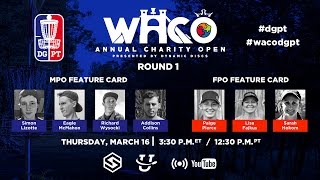 Round 1  Waco Annual Charity Open presented by Dynamic Discs  LIVE  Disc Golf Pro Tour [upl. by Ades]