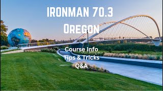 IRONMAN 703 Oregon Course Info Tips amp Tricks and QampA [upl. by Aerdnaeel740]