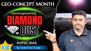 Geoengineering DIAMOND DUST  Geography Concept by Sudarshan Gurjar  UPSC [upl. by Htyderem]