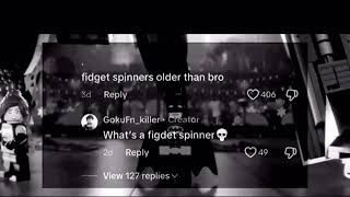 Fidget spinners older than bro [upl. by Libbna581]