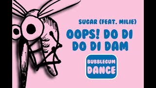 Oops Do Di Do Di Dam  Sugar Feat Milie [upl. by Alekin]