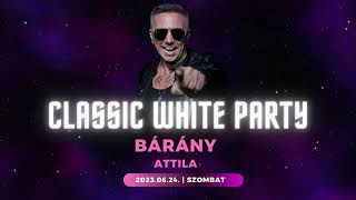 Bárány Attila  Classic White Party  20230624 Live Mix [upl. by Akinal]