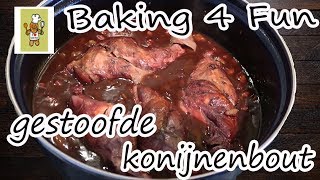 Gestoofde Konijnenbout  Baking 4 Fun [upl. by Etnuahs]