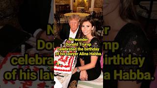 No wonder Donald Trump celebrated the birthday of his lawyer Alina Habba celebrity DonaldTrump [upl. by Reiss]