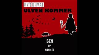 Hvidhval  Ulven Kommer Lyrics [upl. by Ellehcyt]