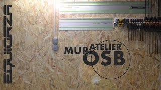 ATELIER OSB habillage dun mur pour isoler et fixer loutillage [upl. by Pride]