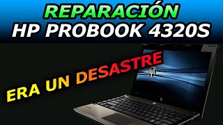 Reparando la NotebookLaptop de un cliente que era un desastre HP PROOBOK 4320S Desarmar y Limpiar [upl. by Filahk]