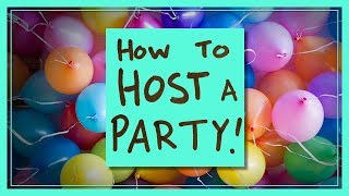 How to Host a Party [upl. by Lewin]