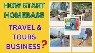 HOW TO START HOMEBASE TRAVEL AND TOURS BUSINESS [upl. by Pirali]