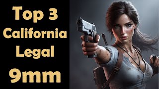 Top 3 California Legal 9mm Range Pistols [upl. by Faubion]