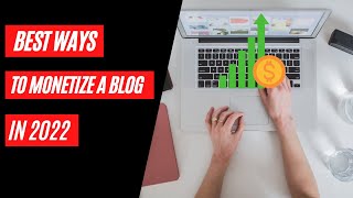 Best Ways to Monetize a Blog in 2022 [upl. by Einnij]