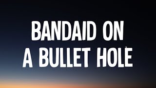 Morgan Wallen  Bandaid On A Bullet Hole Lyrics [upl. by Cobbie]