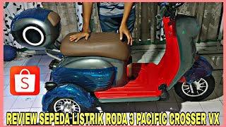 REVIEW SEPEDA LISTRIK RODA 3 PACIFIC CROSSER VX [upl. by Ayikur456]