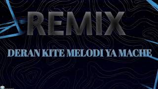 REMIX DERAN KITE MELODI YA MACHE BY WESBY MIX [upl. by Stagg]