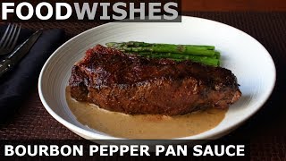 Bourbon Pepper Pan Sauce  Food Wishes [upl. by Mair985]