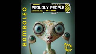 BAM035  Proudly People Space Yaya Remix [upl. by Orelle]