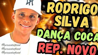 RODRIGO SILVA 2024 REPERTÓRIO NOVO CD DANÇA DO COCA [upl. by Encrata812]