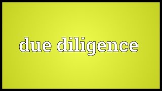 Due diligence Meaning [upl. by Kyl]