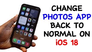 How to Change Photos App Back to Normal on iOS 18 [upl. by Frymire]