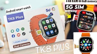 TK8 plus 5G Android ultra Watch WiFiYouTubeFacebookTikTokInstagram4GRam64ROMAmoled Display [upl. by Toney]