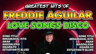 Freddie Aguilar Greatest Hits 2024  Freddie Aguilar Love songs Disco Remix [upl. by Yatnoj]