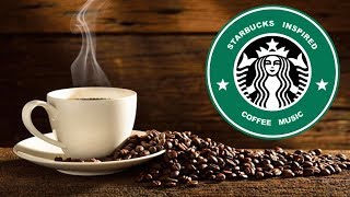 Starbucks Music Best of Starbucks Music Playlist 2019 and Starbucks Music Playlist Youtube [upl. by Amabelle]