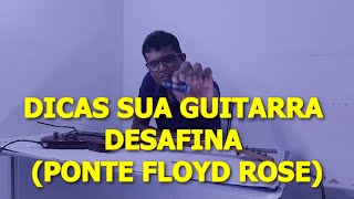 DICAS SUA GUITARRA DESAFINA  PONTE FLOYD ROSE [upl. by Liddie]