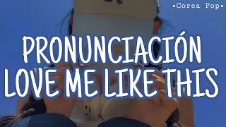 Love Me Like This  NMIXX PronunciaciónEasy lyrics [upl. by Cyma]